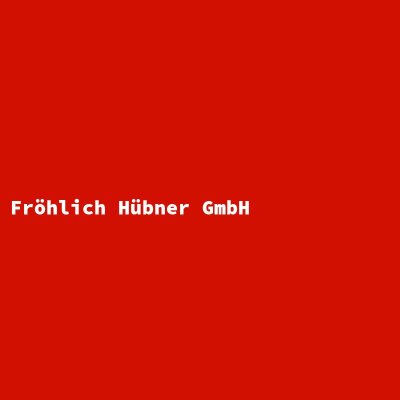 Manufacturer: Fröhlich Hübner GmbH