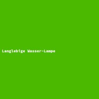 Langlebige Wasser-Lampe